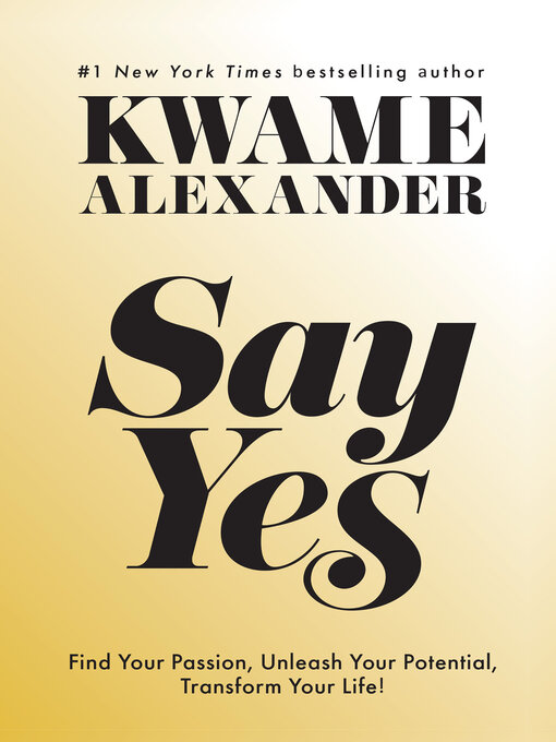 Title details for Say Yes by Kwame Alexander - Available
